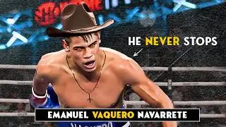 HE NEVER STOPS! The Relentless Rise of Emanuel &ldquo;El Vaquero&rdquo; Navarrete