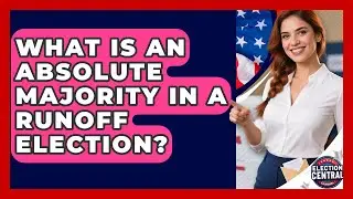 What Is An Absolute Majority In A Runoff Election? - Election Central Channel