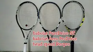 REVIEW BABOLAT PURE DRIVE GT , AERO PRODRIVE + dan HEAD SPEED REVPRO second