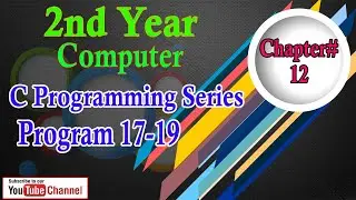 2nd Year C Programming Series Ch12 Program 17 To 19