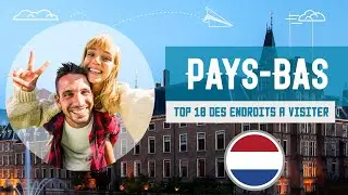 Top 10 des endroits &agrave; visiter aux Pays-Bas ! 🌷