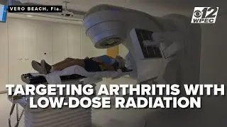 Treasure Coast hospital targets arthritis pain with low-dose radiation cancer treatment