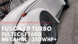 VW FUSCA 1.9 TURBO - FT 600 + METANOL + WATERCOOLER