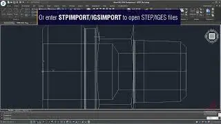 GstarCAD 2024 : STEP & IGES Files Import