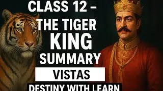 The Tiger King Summary | Class 12 Vistas | Full Explanation in Easy English