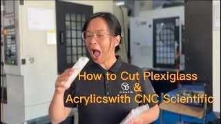 How to Cut Plexiglass & Acrylicswith CNC Scientific & PolishedMethod？