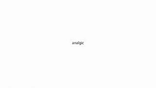 analgic PRONUNCIATION