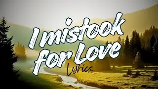 I mistook for Love : english songs ! english songs with lyrics