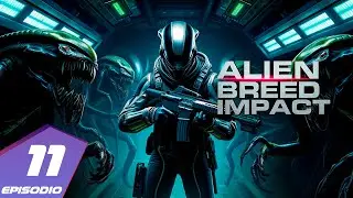 Alien Breed Impact | Solo es el Inicio Episodio 11