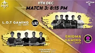 DAY 5| #ENIGMAGAMING X #LOTGAMING | GL3 |#CS2