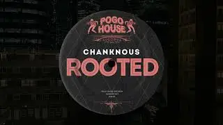 Chanknous - Rooted (Original Mix)