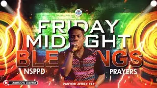 FRIDAY MIDNIGHT BLESSINGS 30th January, 2026 | PASTOR JERRY EZE | NSPPD PRAYERS