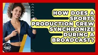 How Does A Sports Production Crew Synchronize During A Broadcast? - Sports Jobs