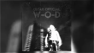 OSTAR - W-O-D (Official Audio)
