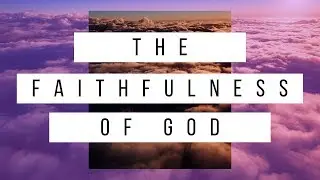 12/2 - The Faithfulness of God - Mike Pierson
