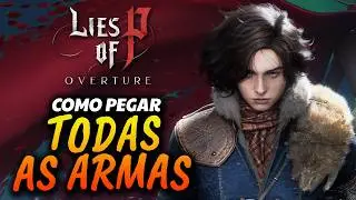 Como Pegar Todas as Armas na DLC Lies of P Overture (GUIA COMPLETO)