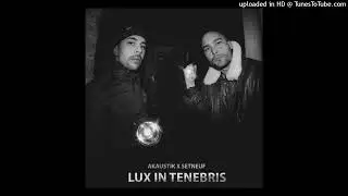 05 - Lux in tenebris - Akaustik, Setneuf