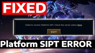 How To Fix Failed To Receive Platform SIPT on League of Legends