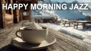 Happy Morning Jazz🎶January Bossa Nova Instrumental and Relaxing Jazz Cafe Music for Studying.