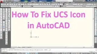 How To Fix UCS Icon in AutoCAD