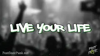 Post-State - Live Your Life (Lyric Video)