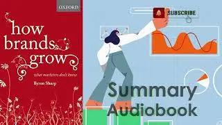 How Brands Grow : What Marketers Don't Know - Quick Audiobook Summary by Byron Sharp