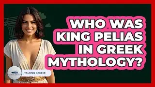 Who Was King Pelias In Greek Mythology?