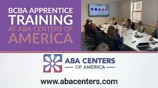 BCBA Apprentice Training Program at ABA Centers of America