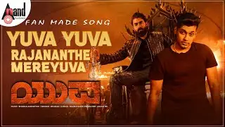 Yuva Yuva Rajananthe Mereyuva Fan Made Song | Yuva Rajkumar | Bharan | Nithin | RaviKumar&nbsp;|&nbsp;Arjun&nbsp;BR