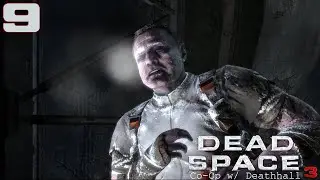 THE ULTIMATE SACRIFICE... | Dead Space 3 Co-Op w/ Deathhall - Part 9