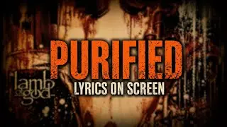 Lamb of God - Purified (Remastered) (Lyrics on Screen Video 🎤🎶🎸🥁)