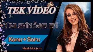 TEK VİDEODA - Cümlenin Ögeleri