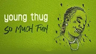 Young Thug - Sup Mate Ft. Future (So Much Fun)
