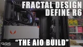 How do you R6? - Fractal Design Define R6 AIO Time-lapse  Build