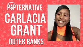 Carlacia Grant talks about season 2 of Outer Banks on Netflix and much more!