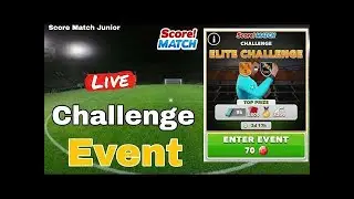 Elite Challenge | Score! Match - Live Event Gameplay 🌟 SMJ