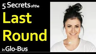 5 Secrets of the LAST ROUND in Glo-Bus