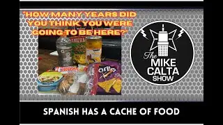 Spanish Has a Cache of Food | The Mike Calta Show