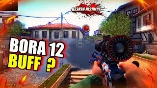 BORA-12 BUFF GER&Ccedil;EK Mİ ? BOL TAKTİKLİ SABOTAJ