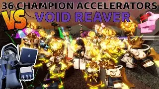 36 CHAMPION ACCELERATORS VS. THE VOID REAVER! | Tower Defense Simulator