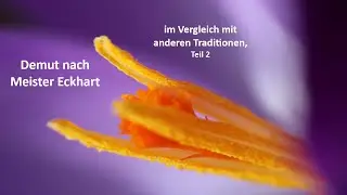 Meister Eckhart erleben 37 - Demut (Vergleich mit anderen Traditionen, Teil 2)