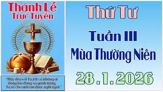 Thánh Lễ Trực Tuyến Hôm nay | Thứ Tư Tuần III Mùa Thường Niên | 28 /1 / 2026 Trực Tiếp Thánh Lễ