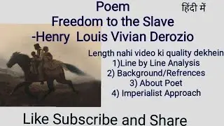Freedom to the slave by HLV Derozio line by line Explanation English Hons