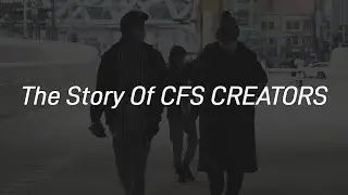 The Story Of CFS [Ft. CREATORS]