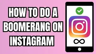 Как сделать бумеранг в Instagram | Пошаговая инструкция