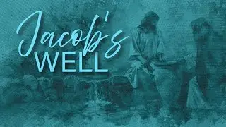 Jacob's Well // Rev. Ryan Kelley // 9/28/25