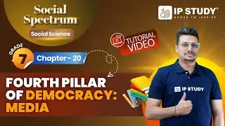 The Fourth Pillar of Democracy: Media | SST Class 7 | Chapter 20
