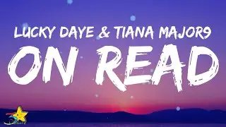 Lucky Daye & Tiana Major9 - On Read (Lyrics)