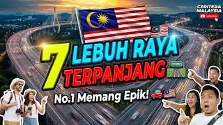 “7 Lebuh Raya Terpanjang di Malaysia – Nombor 1 Paling Mengejutkan!”