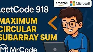 918. Maximum Sum Circular Subarray full Explanation